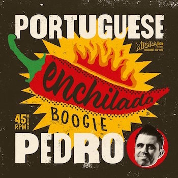 Portuguese Pedro - Enchilada Boogie + 1